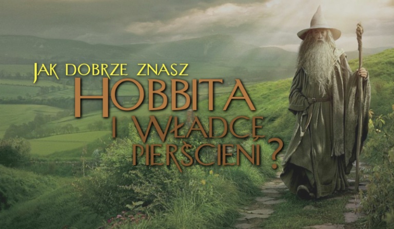 Jak dobrze znasz „Hobbita” i „Władcę Pierścieni”?