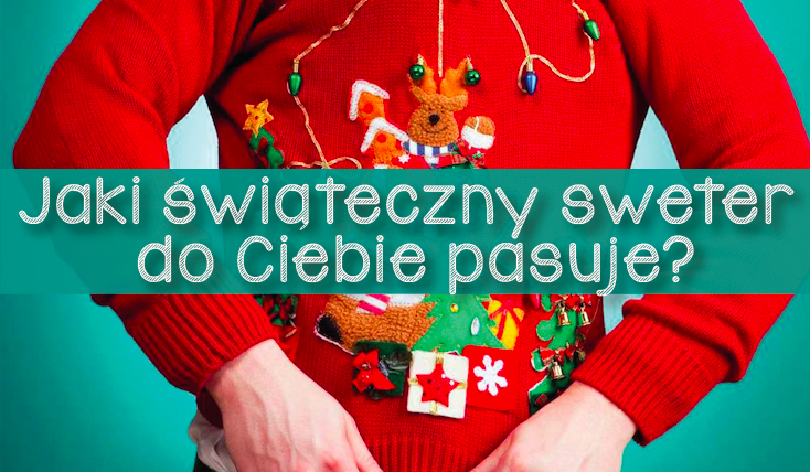 Jaki świąteczny sweter do Ciebie pasuje?