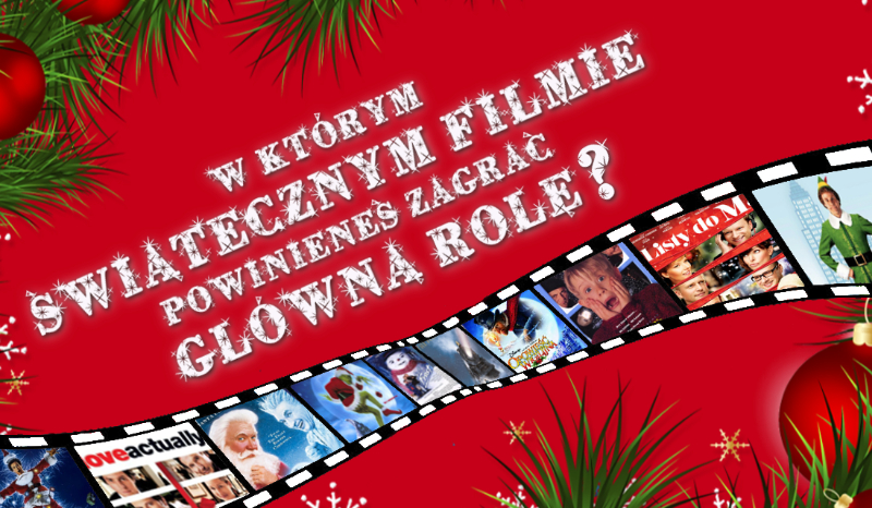 W którym świątecznym filmie powinieneś zagrać główną rolę?