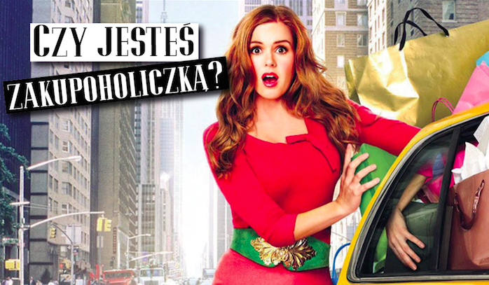Czy jesteś zakupoholiczką?