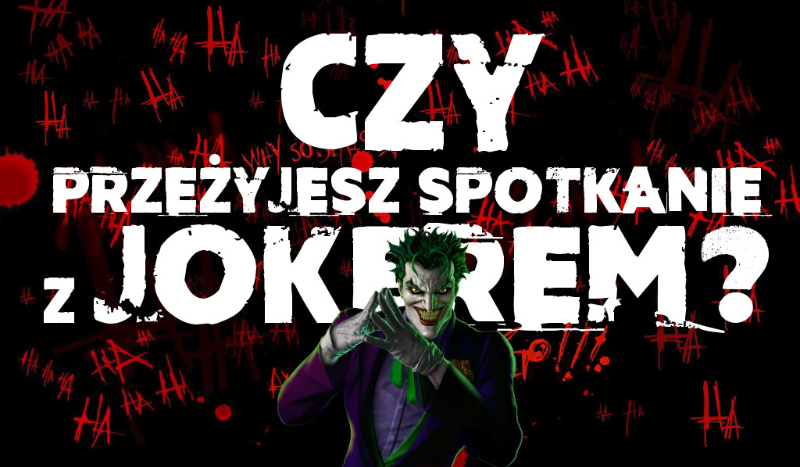Czy przeżyjesz spotkanie z Jokerem?