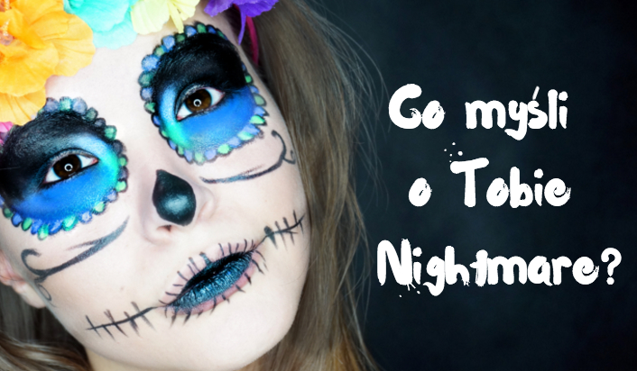 Co myśli o Tobie Nightmare?