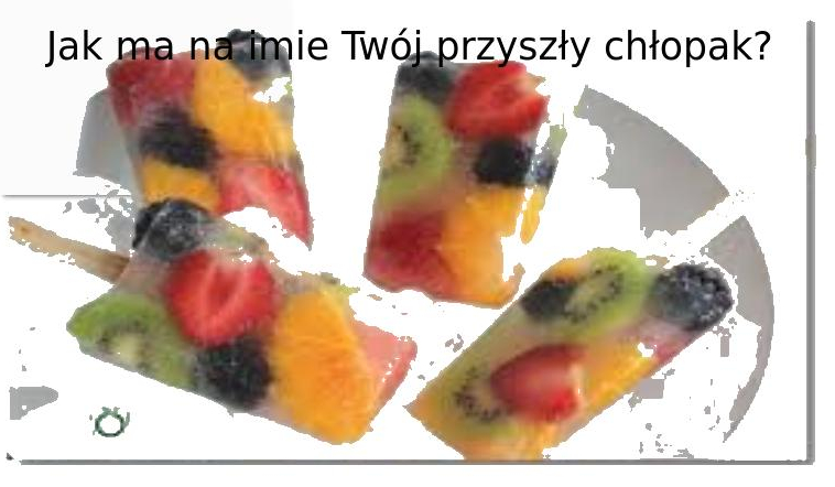 Jak ma na Imię twój przyszły chłopak? Jedno Pytanie