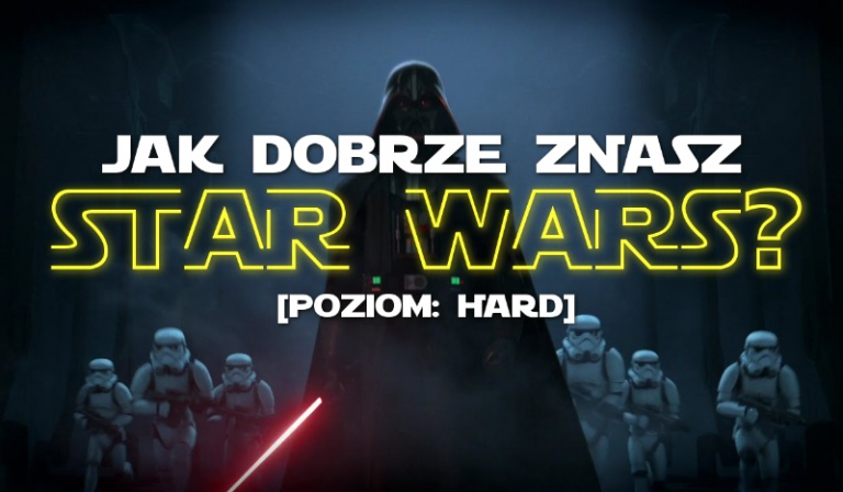 Jak dobrze znasz „Star Wars”?