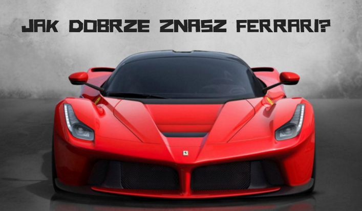 Jak dobrze znasz Ferrari?