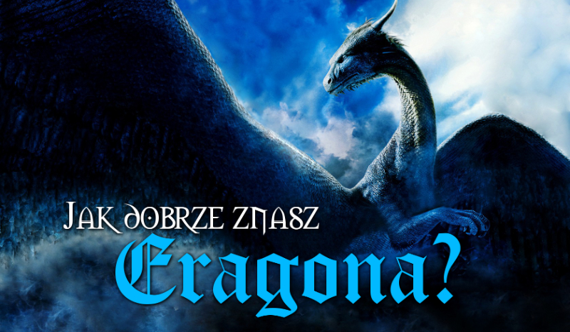 Jak dobrze znasz „Eragona”?