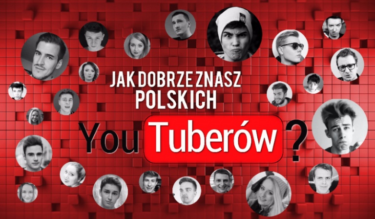Jak dobrze znasz polskich Youtuberów?