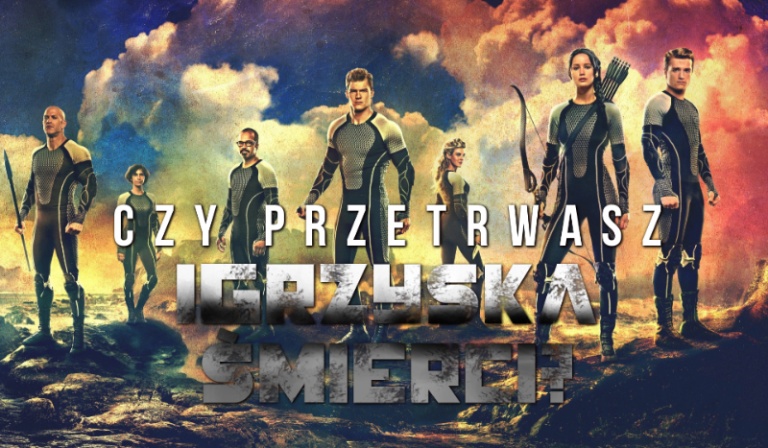 Czy przetrwasz Igrzyska Śmierci?