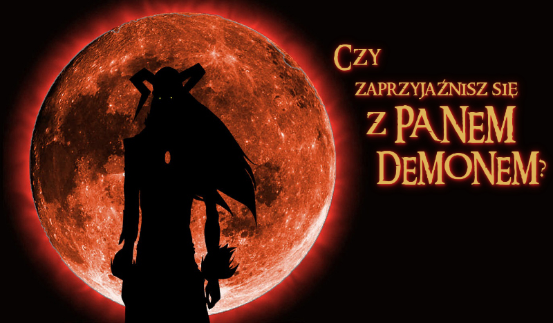 Czy zaprzyjaźnisz się z Panem Demonem?