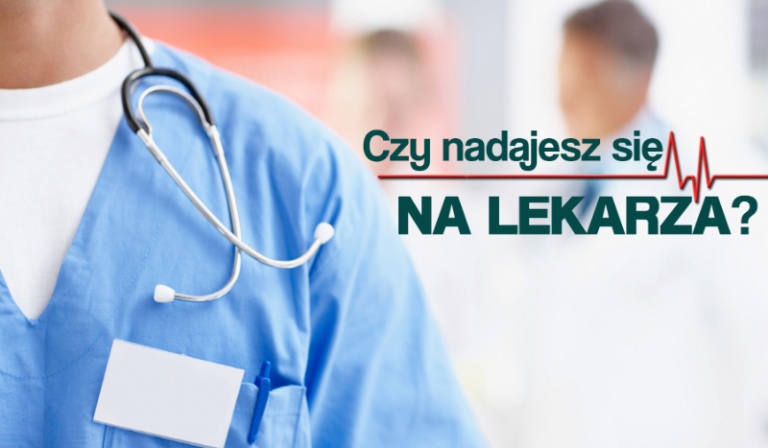 Czy nadajesz się na lekarza?