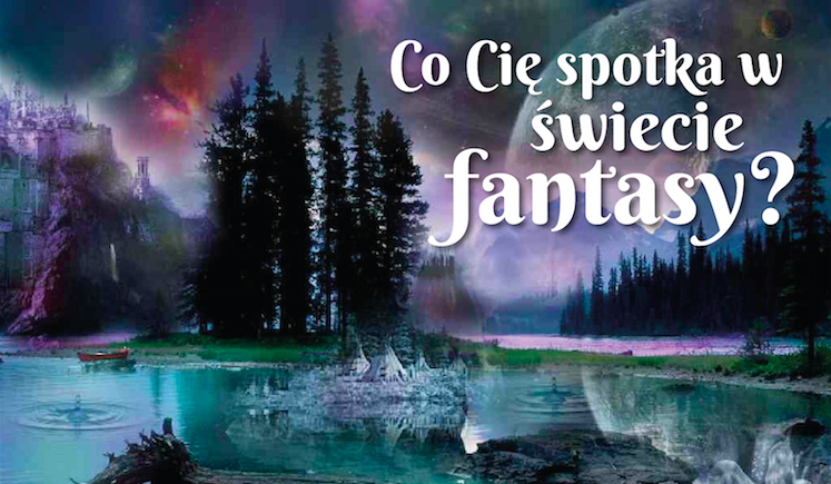 Co spotka Cię w świecie fantasy?
