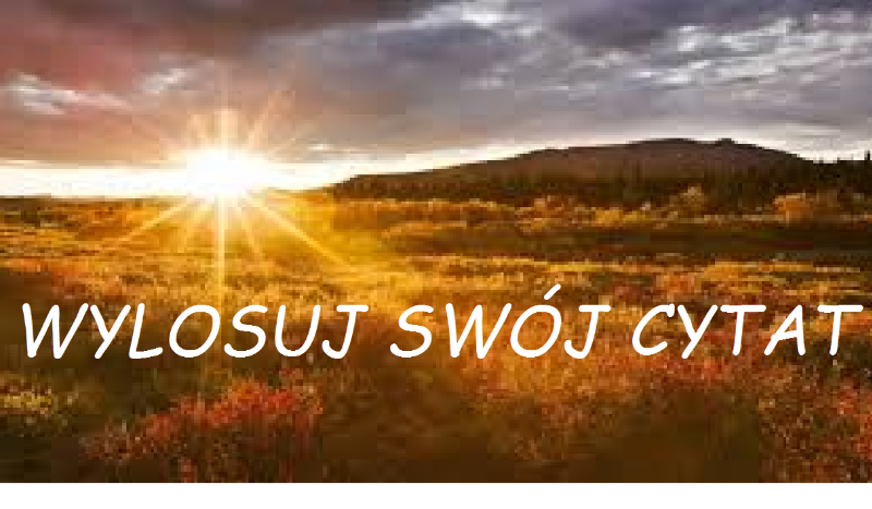 Wylosuj Swój cytat!