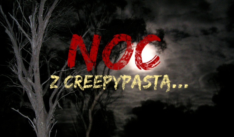 Noc z Creepypastą…