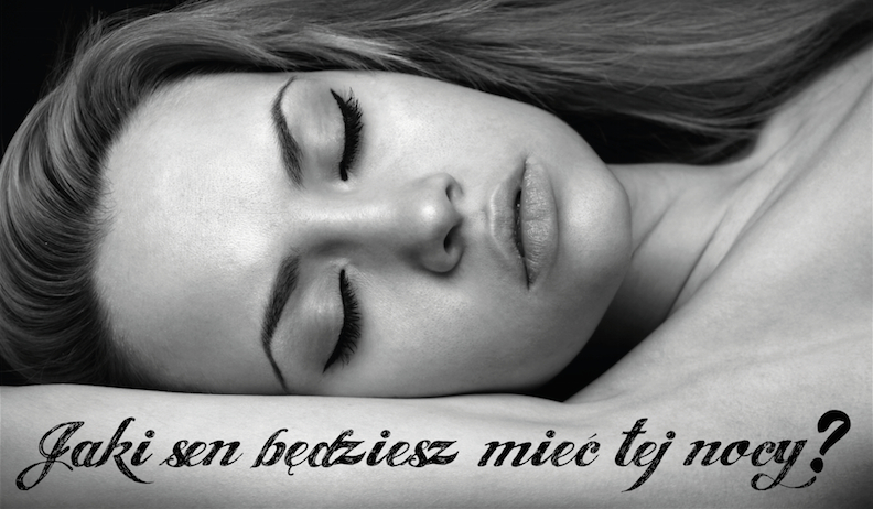 Jaki sen będziesz mieć tej nocy?