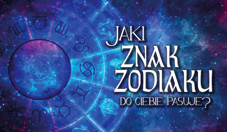 Sprawdź, który znak zodiaku naprawdę do Ciebie pasuje!