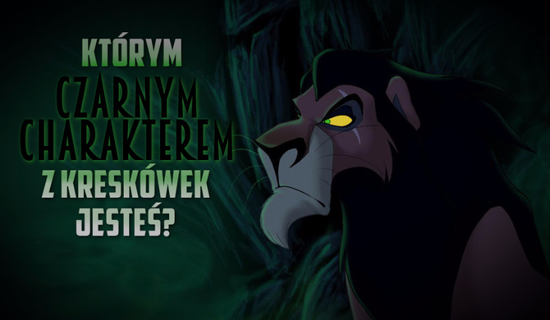 Którym czarnym charakterem z kreskówek jesteś?