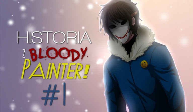 Historia z Bloody Painter! #1