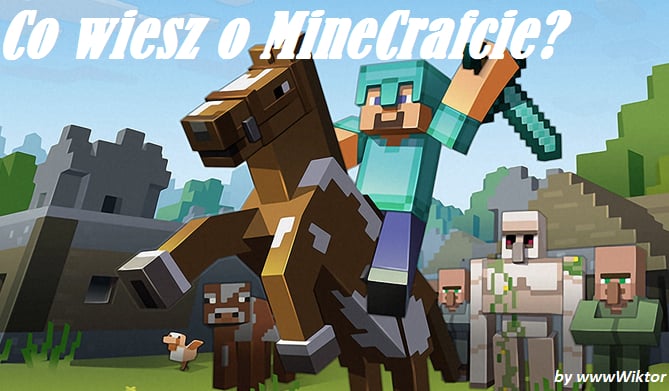 Co wiesz o Minecraftcie?