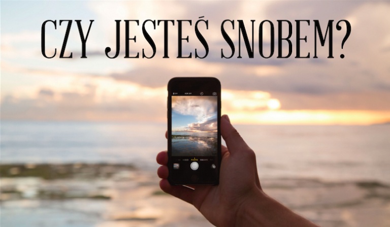 Czy jesteś snobem?