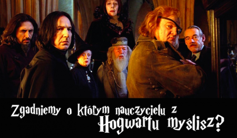 Czy zgadniemy o którym nauczycielu z Hogwartu myślisz?