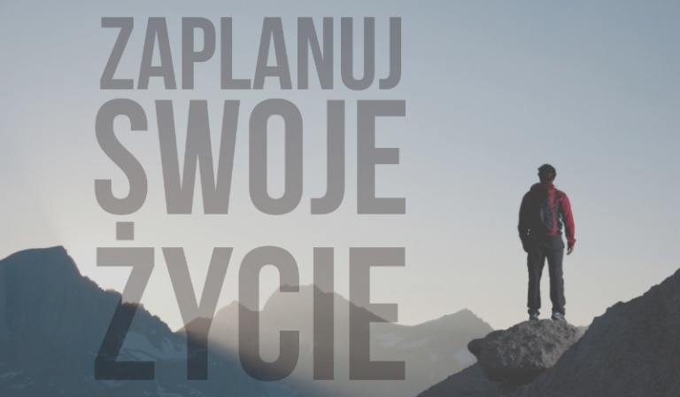 Zaplanuj swoje życie!