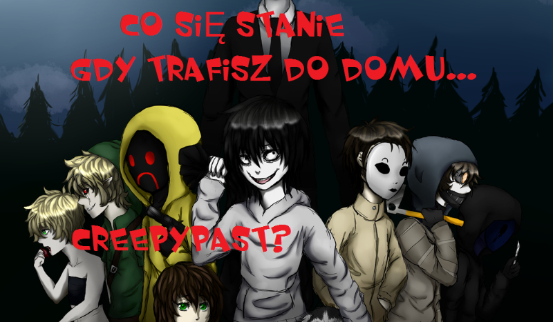Co się stanie gdy trafisz do domu creepypast? /PART 2
