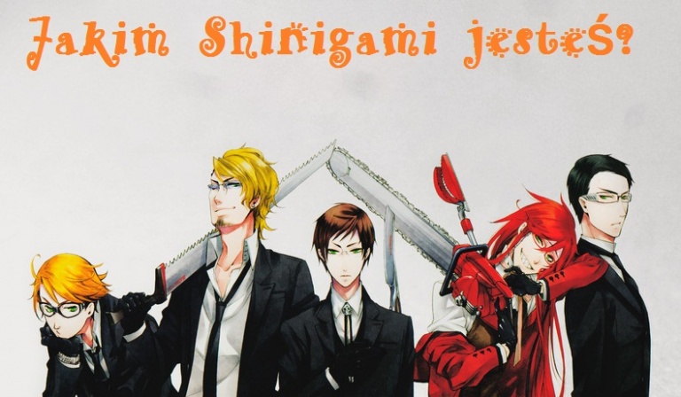 Jakim Shinigami z Kuroshitsuji jesteś?