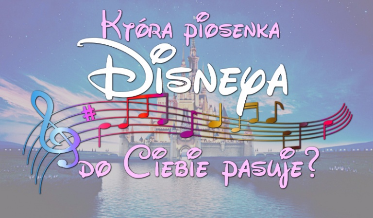 Jaka piosenka z filmów Disneya pasuje do Twojej osobowości?