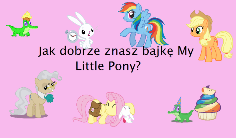 Jak dobrze znasz bajkę My Little Pony?