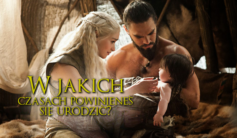 W jakich czasach powinieneś się urodzić?