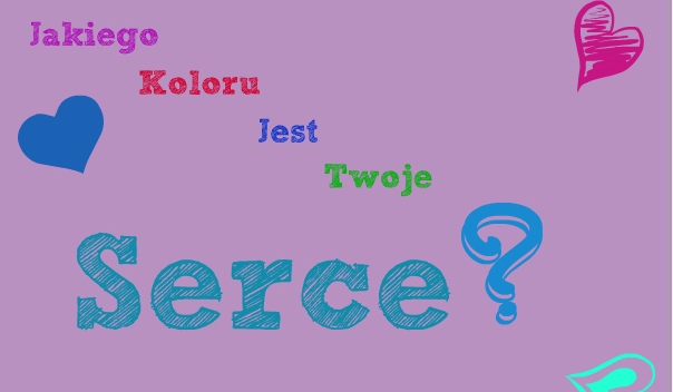 Jakiego koloru jest twoje serce?