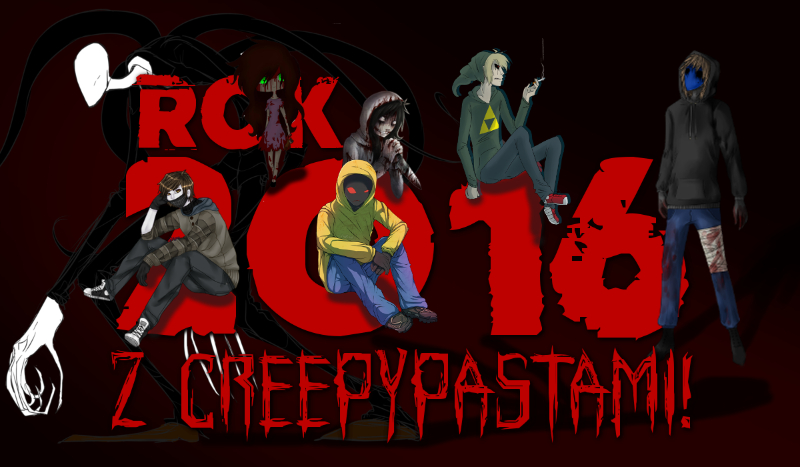 Rok 2016 z Creepypastami! #2