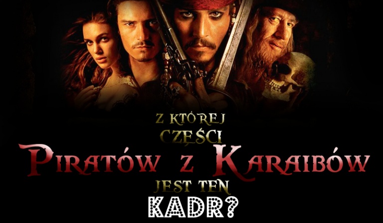 Czy odgadniesz, z której części „Piratów z Karaibów” jest ten kadr?