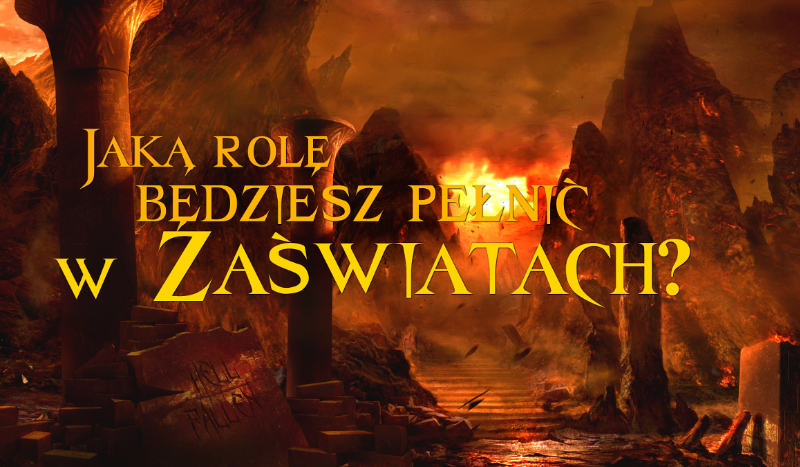 Jaką rolę będziesz pełnić w zaświatach?