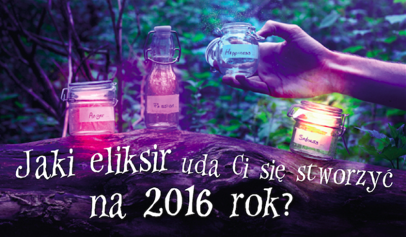 Jaki eliksir uda Ci się stworzyć na 2016 rok?
