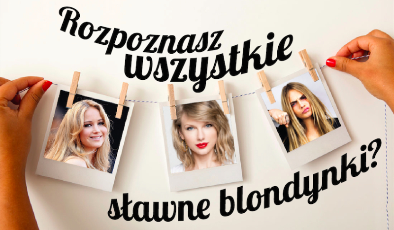 Potrafisz dopasować wszystkie sławne blondynki do ich zdjęć?