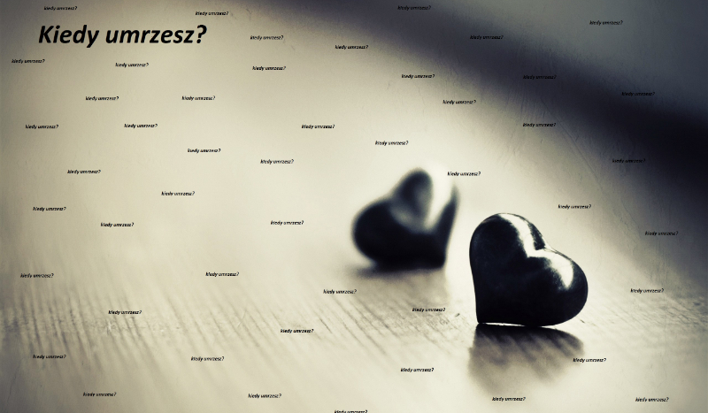Kiedy umrzesz?