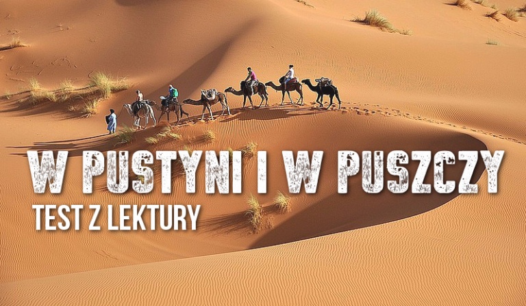 Jak dobrze znasz W PUSTYNI I W PUSZCZY