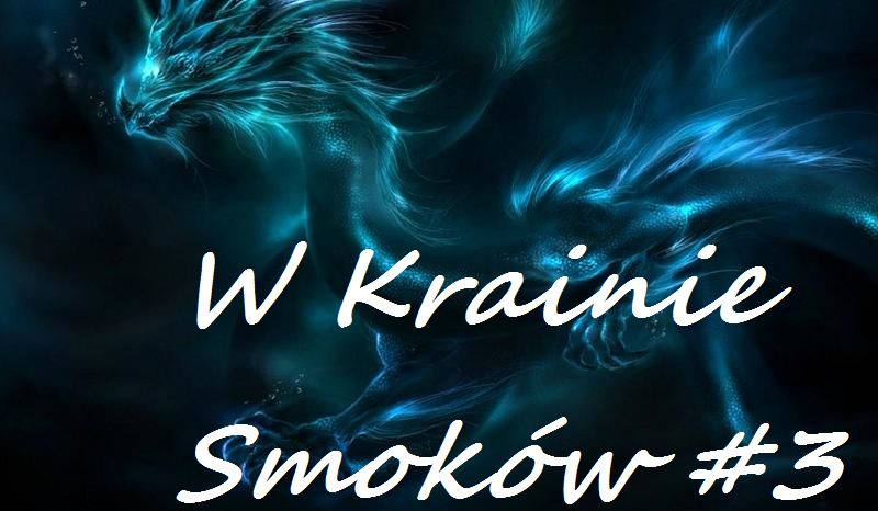 W Krainie Smoków #3