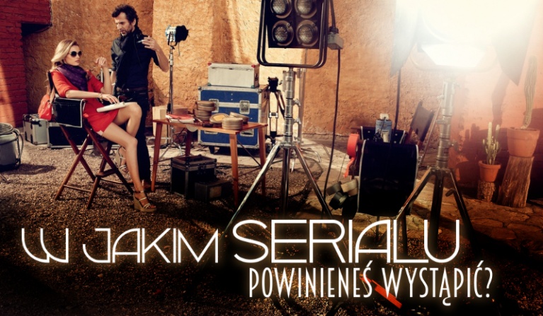W jakim serialu powinieneś wystąpić?