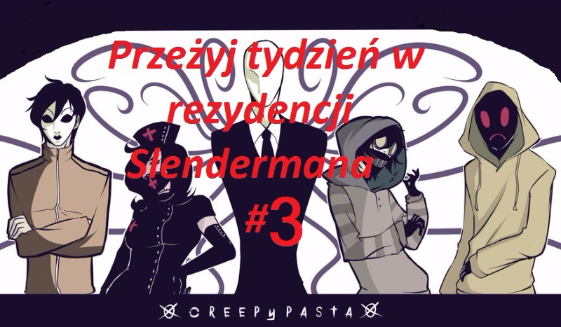 Przeżyj tydzień w rezydencji Slendermana #3