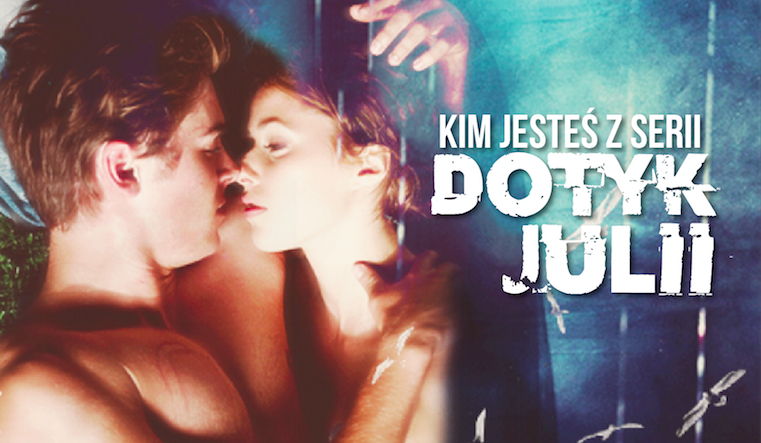 Kim jesteś z serii „Dotyk Julii”?