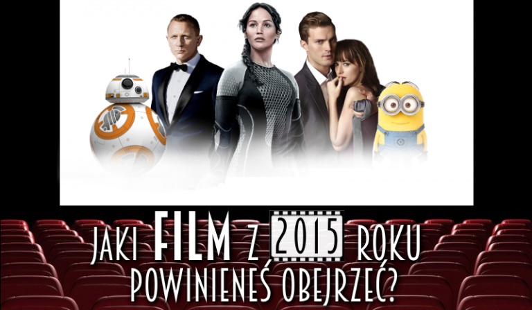 Jaki film z 2015 roku powinieneś obejrzeć?