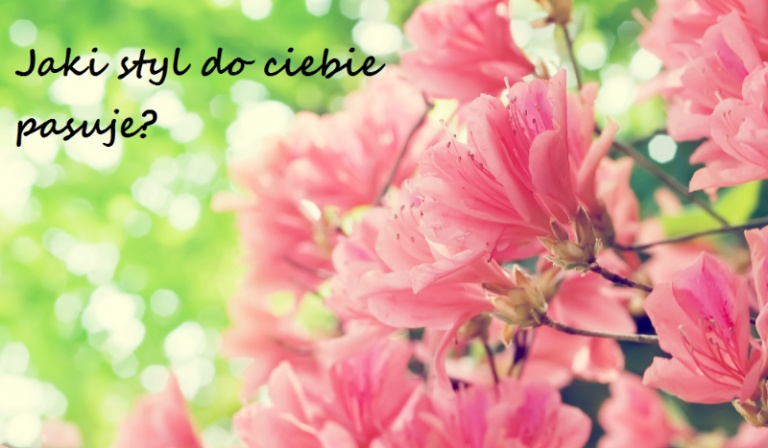 Jaki styl do ciebie pasuje?