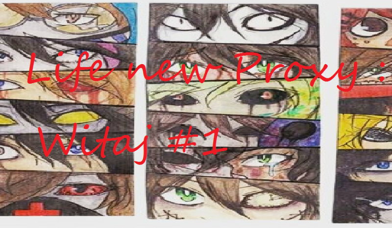 Life New Proxy : Witaj # 1