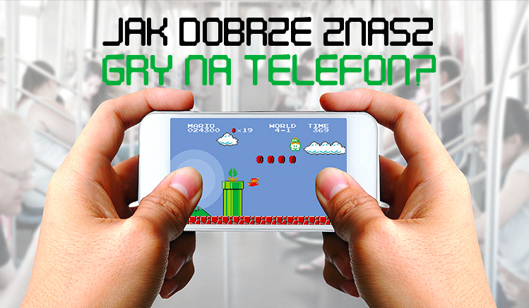 Czy znasz gry na telefon?