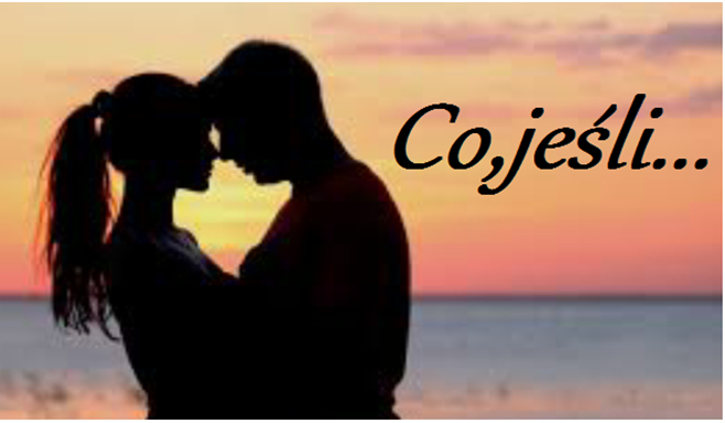 Co,jeśli… cz.2