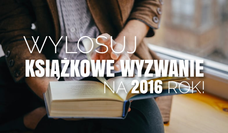 Wylosuj wyzwanie książkowe na 2016!