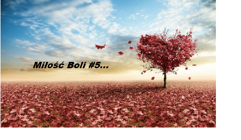 Miłość boli #5