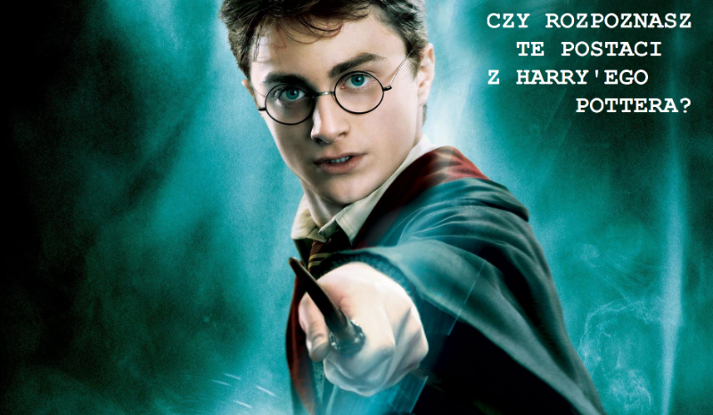 Czy rozpoznasz te postaci z Harry’ego Pottera? [cz. 1]